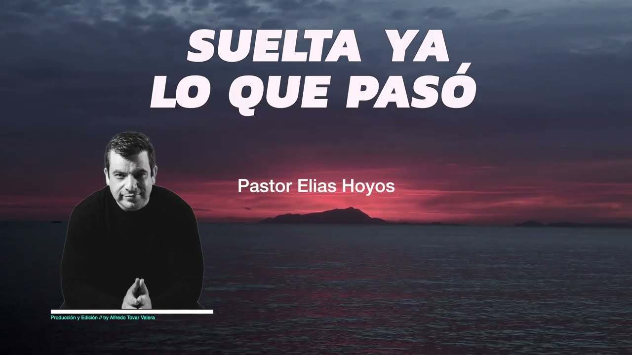 Devocionales Justo a Tiempo | SUELTA YA LO QUE PASÓ - Pastor Elias H