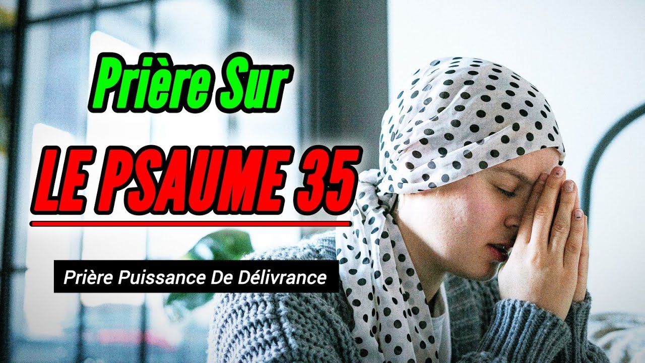 🔥 Prière PUISSANTE du Psaume 35 pour la délivrance et la justice divine ! 🙏✨ 