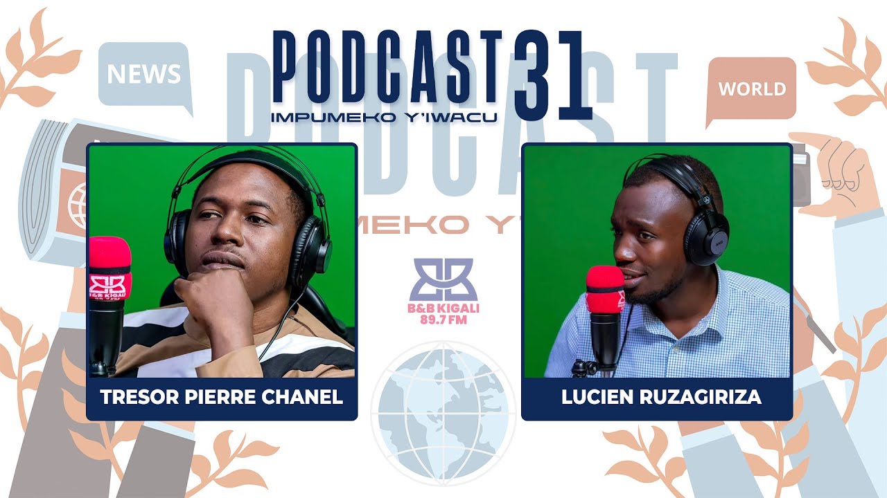 PODCAST EP31: TRUMP EFFECT | MIKORANIRE Y'U RWANDA NA M23 | GEN MUHOOZI | MUYANGO YAZINUTSWE ABAGABO