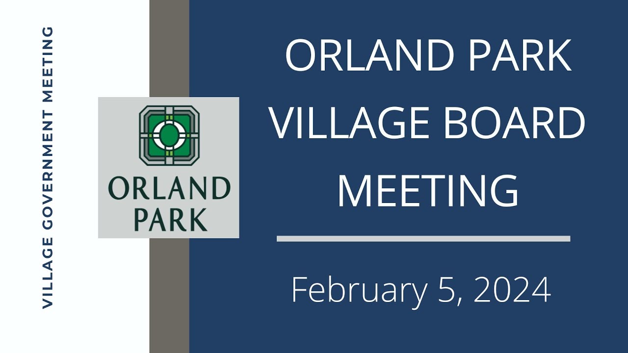 2.5.2024 - Village of Orland Park - Board of Trustees