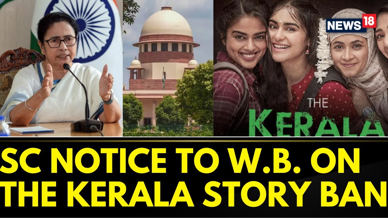 The Kerala Story | SC Issues Notice To West Bengal Govt. Over The Ban On The Kerala Story | News18