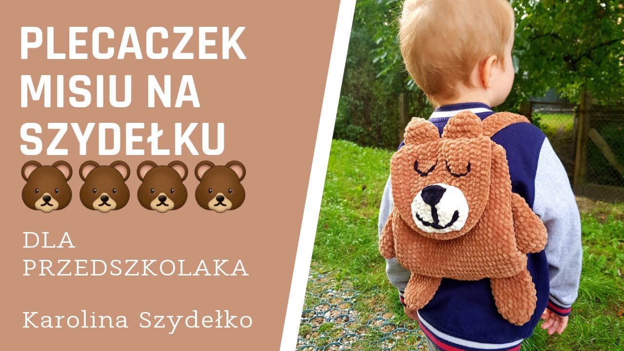 Plecaczek Misiu na szydełku,  cz.1/3 Karolina Szydełko