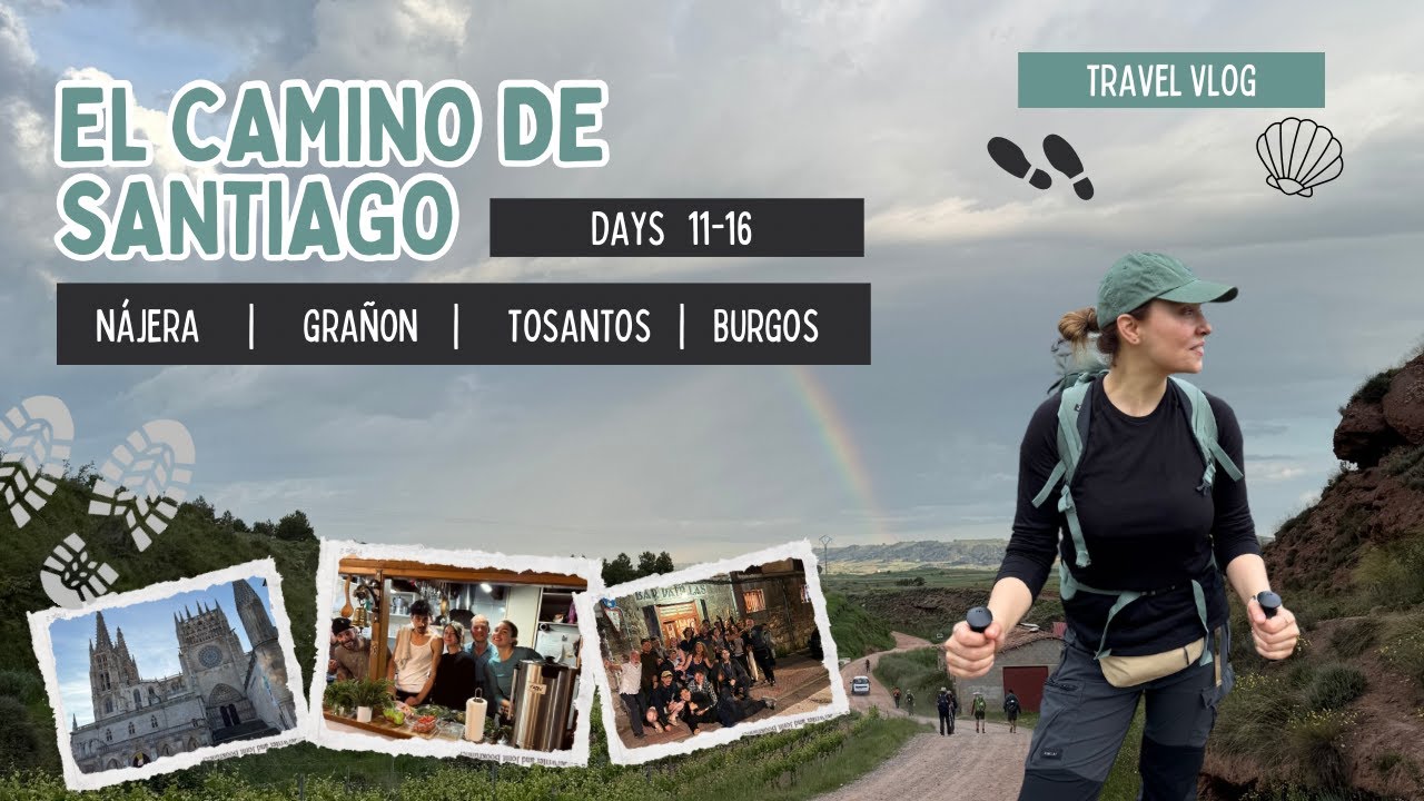 Camino de Santiago | Nájera | Grañón | Tosantos | Burgos | DAYS 11-16 Vlog