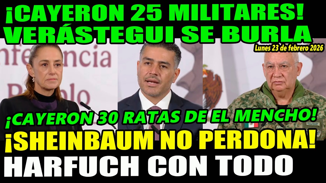 ¡Sheinbaum no perdona! Cayeron 25 militares ¡Verástegui se burla! Harfuch con todo