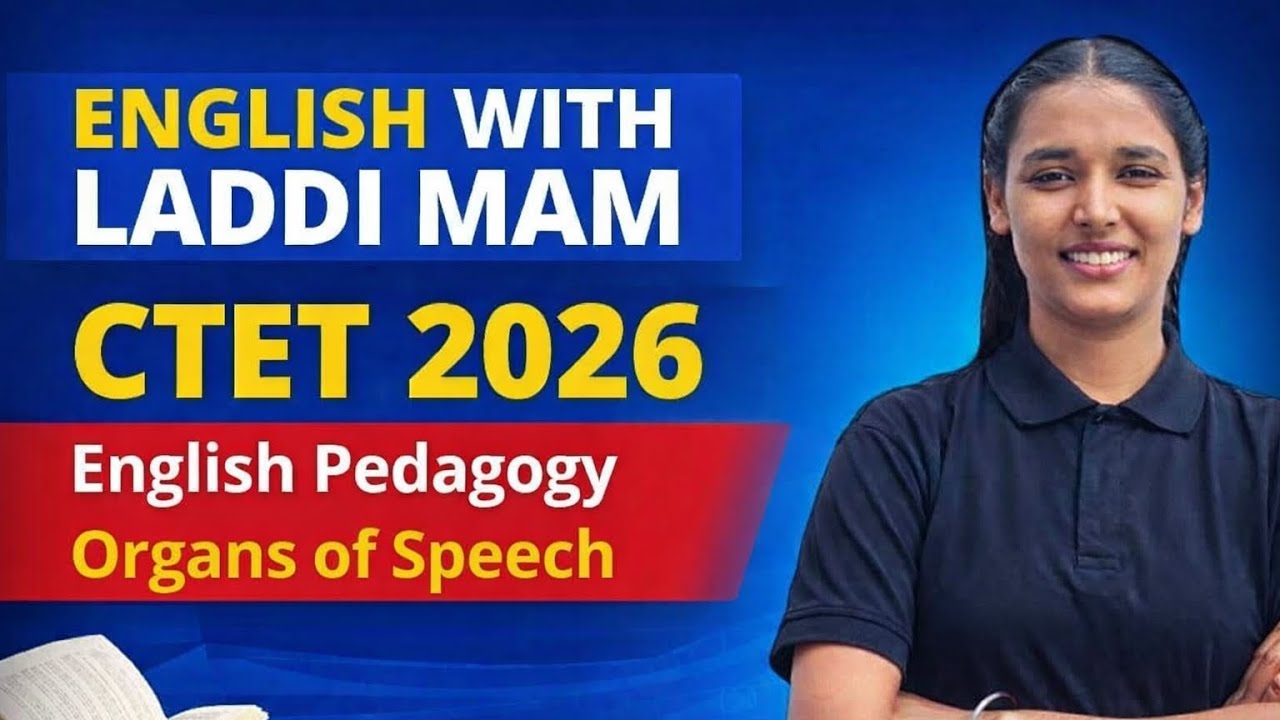 ORGANS OF SPEECH - THEORY CTET FEB 2026 | PSTET 2026 | ENGLISH PEDAGOGY BY LADDI MAM 