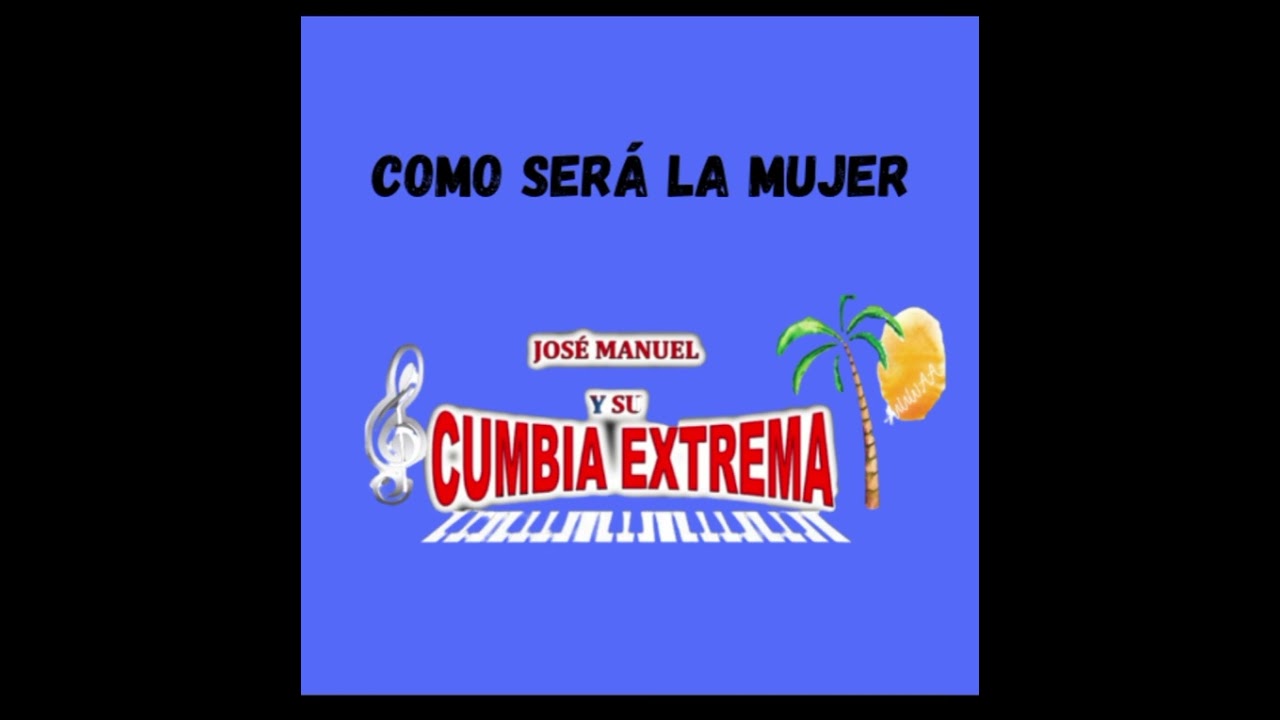 José Manuel y su cumbia extrema - como será la mujer 