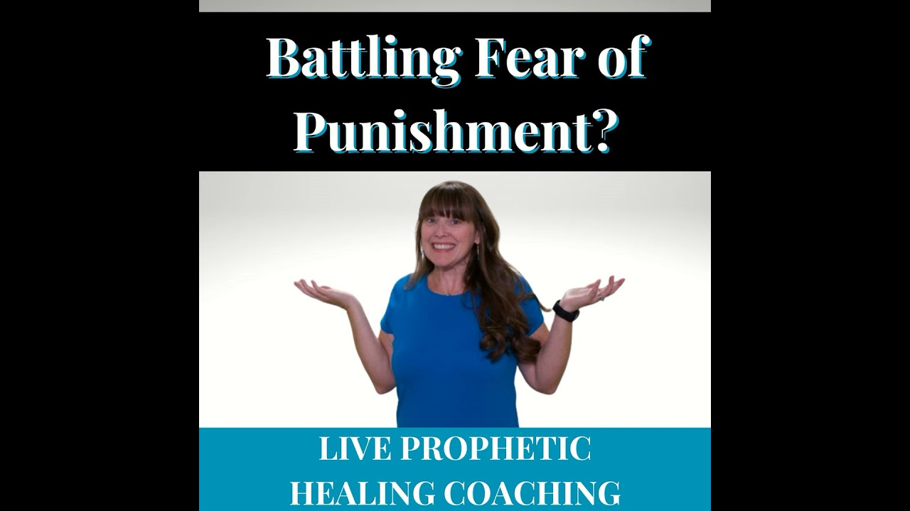 214| Battling Fear of Punishment? Prophetic Deliverance & Healing with Prayer in Live Coaching w/...