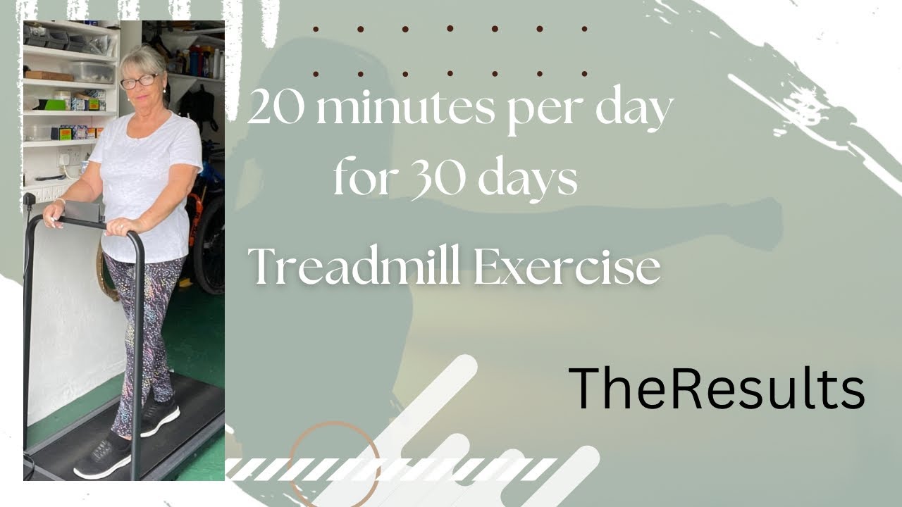Results / 20 minutes a day for 30 days treadmill challenge / over 65 health / what happened ???
