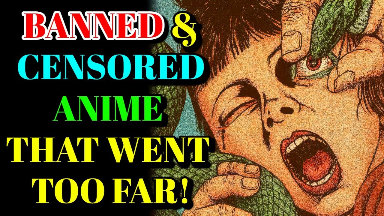 8 Anime That Got Banned Or Censored For “Going Too Far”! Explored