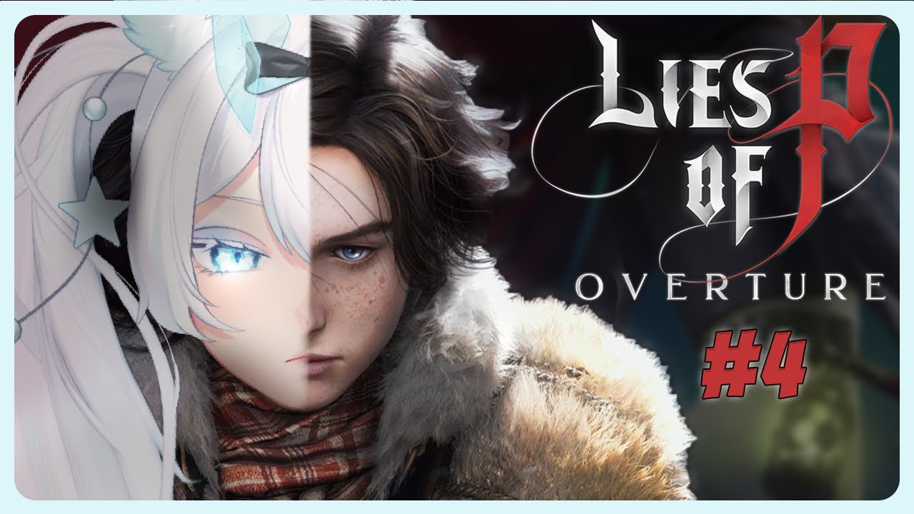 Eden Plays Lies of P: Overture (DLC) | Episode 4 【 VOD 】