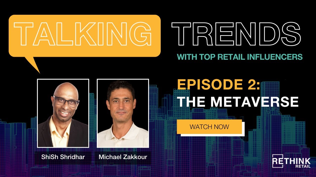 RETHINK Retail's Talking Trends Episode 2: The Metaverse