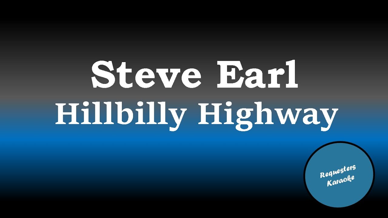 Steve Earl - Hillbilly Highway (Karaoke Version)