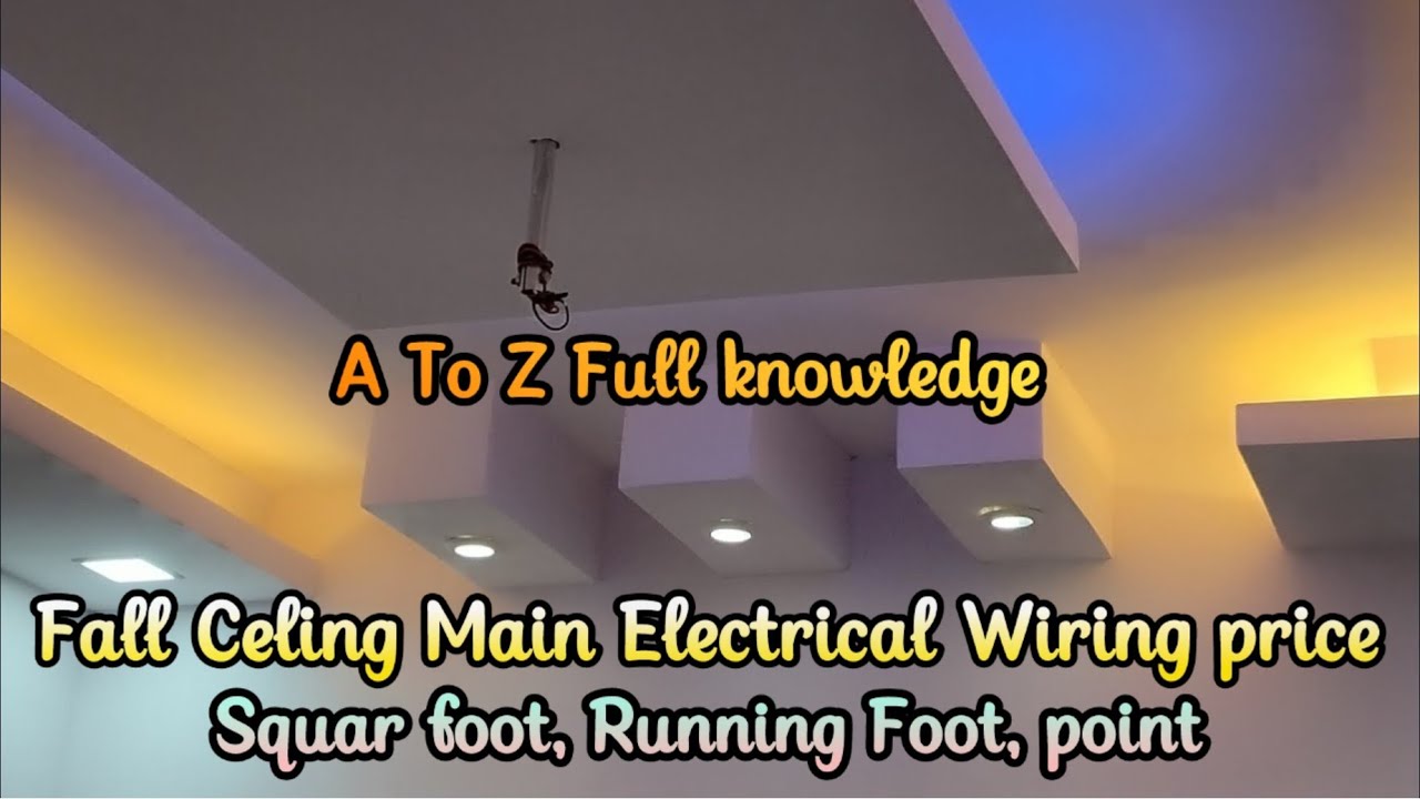 false ceiling electrical wiring cost || square foot ||  running foot || point ||  pop fall celing