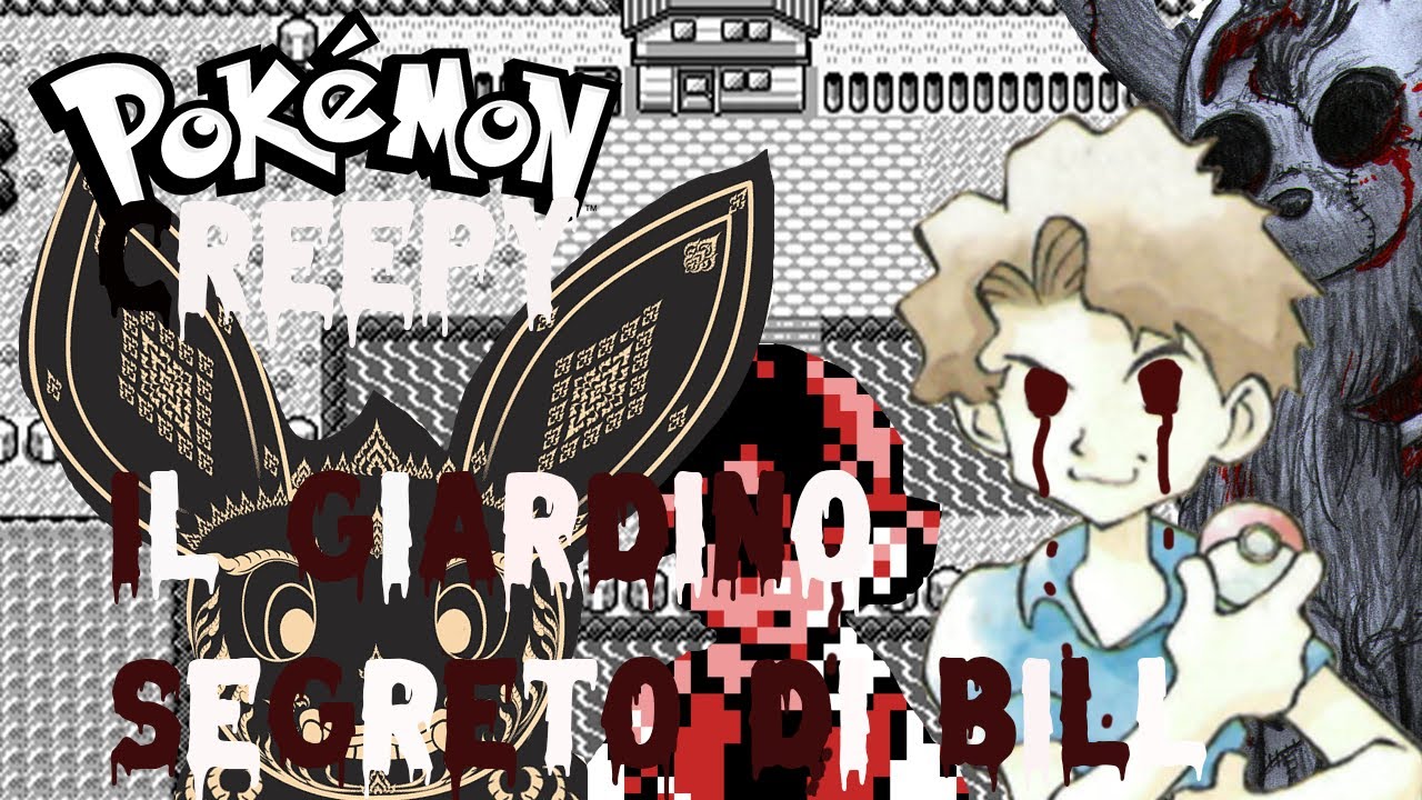 IL GIARDINO SEGRETO DI BILL - CREEPYPASTA - IL GIOCO POKEMON TERRIFICANTE!!!
