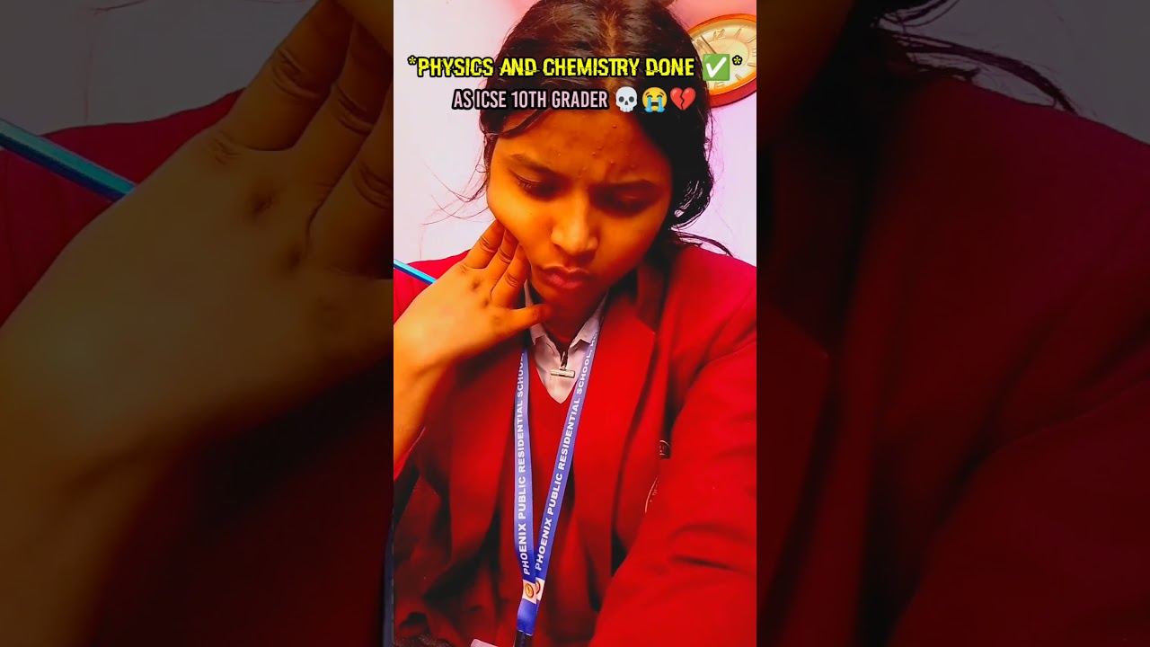 PHY AND CHEM💔😭 DONE'✅  as ICSE 10th grader 💀#shorts#ytshorts