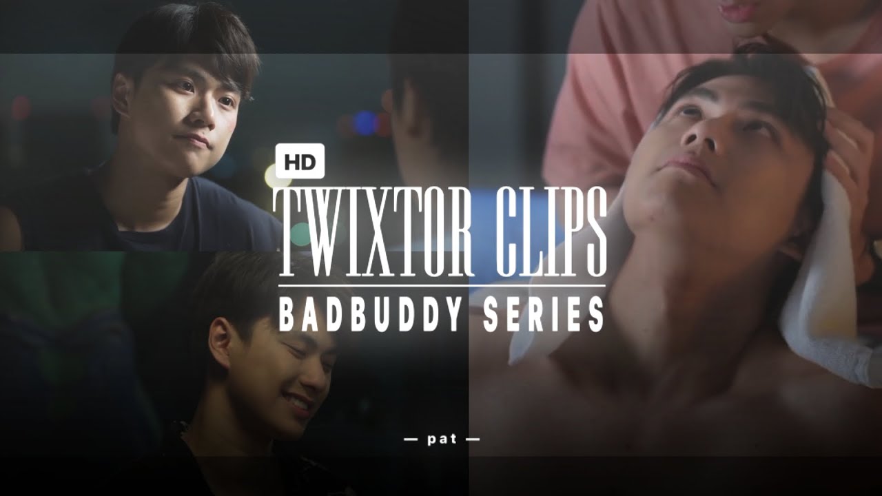 [HD] BADBUDDY SERIES TWIXTOR SCENEPACK | Pat