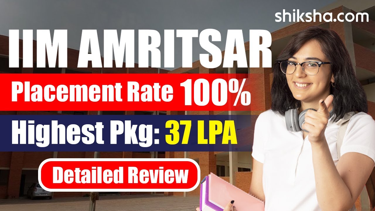 IIM Amritsar Review : Ranking, Fees, Courses, Admission 2024, Placements