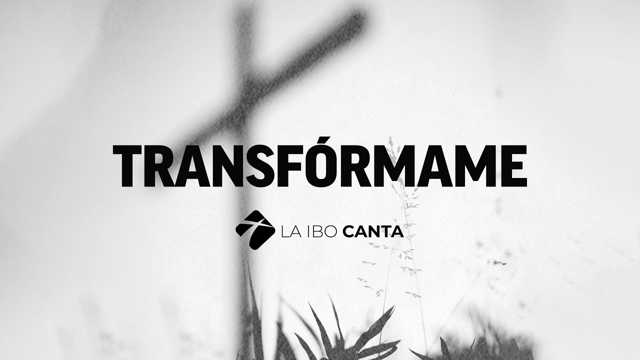 Transfórmame - La IBO Canta (Sencillo)