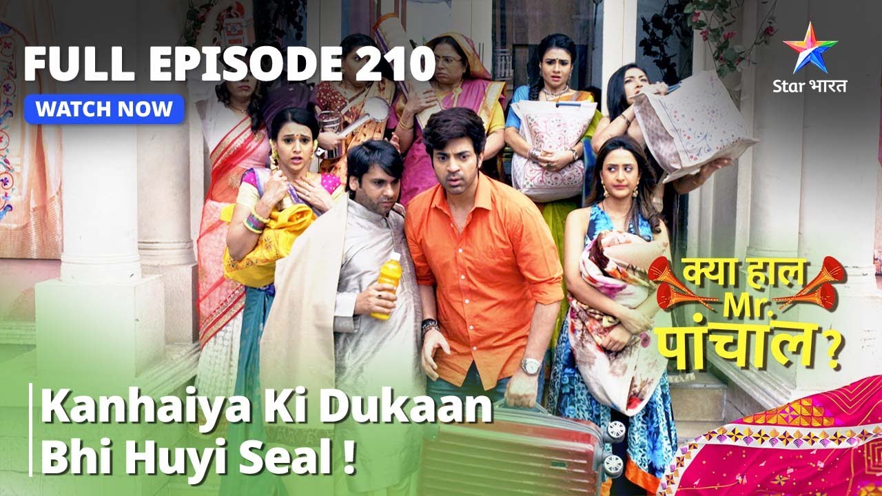 FULL EPISODE - 210 || Kya Haal, Mr. Paanchal || Kanhaiya Ki Dukaan Bhi Huyi Seal!