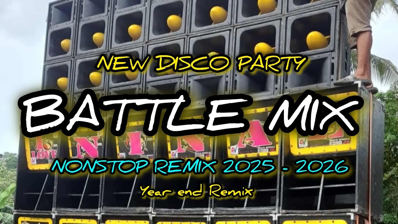NEW DISCO BATTLE MIX NONSTOP REMIX 2025 - 2026 YEAR END COUNTDOWN REMIX 