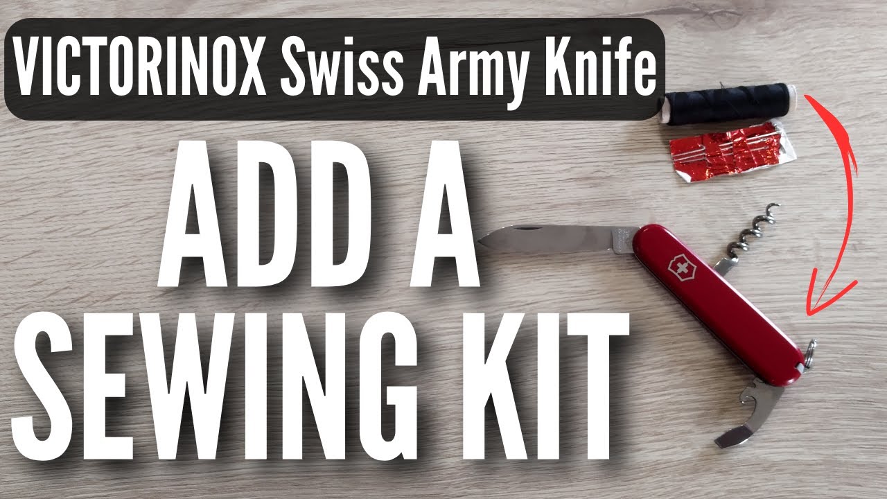 🪡🧵How To Add a Sewing Kit to your Victorinox Swiss Army Knife?