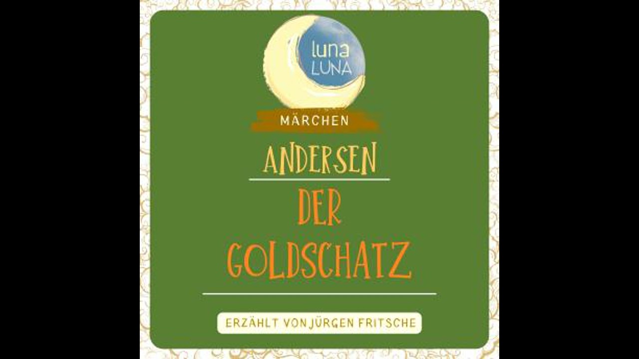 Der Goldschatz: Ein M&auml;rchen von Hans Christian Andersen - Hans Christian Andersen