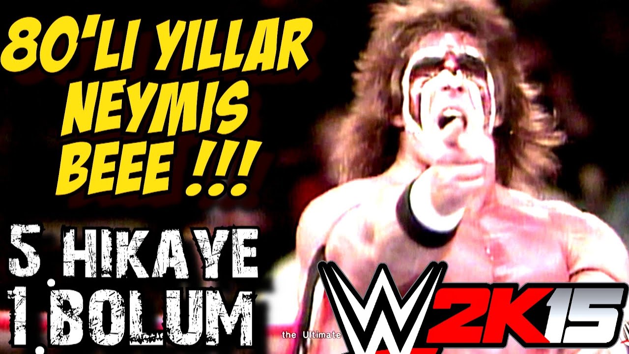 WWE 2K15 Türkçe | 5.Hikaye | 80'li yillar neymis be | Ps4 | 1.Bölüm | oynanış