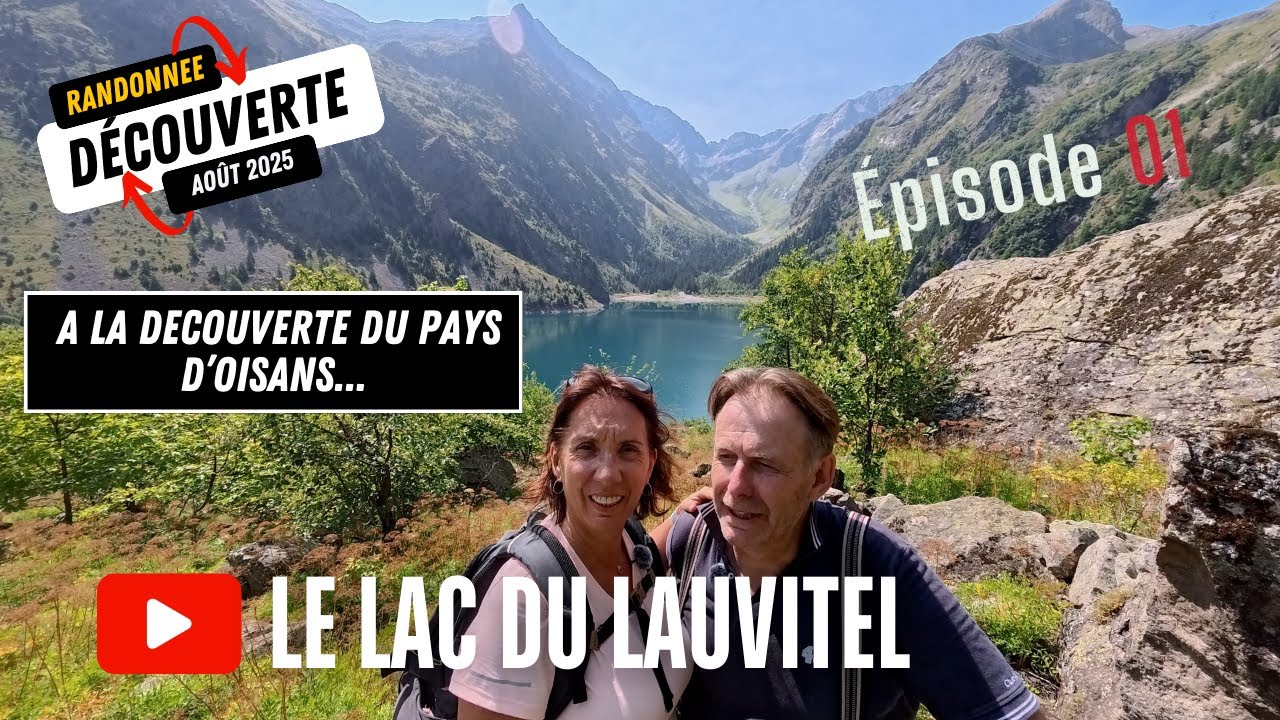 Randonnée au Lac du LAUVITEL à partir de la Danchère - Pays d'Oisans - Isère - Episode 1