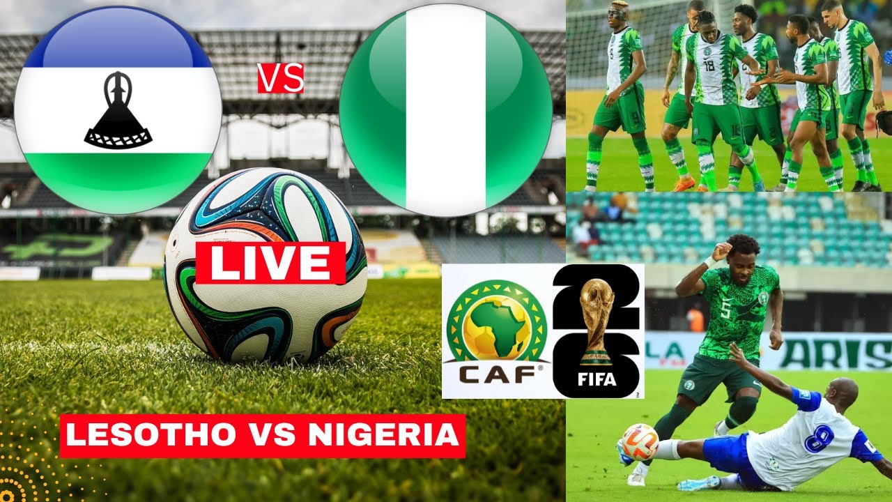 Lesotho vs Nigeria 1-2 Live Stream World Cup Qualifier Football Match Score Super Eagles Highlight