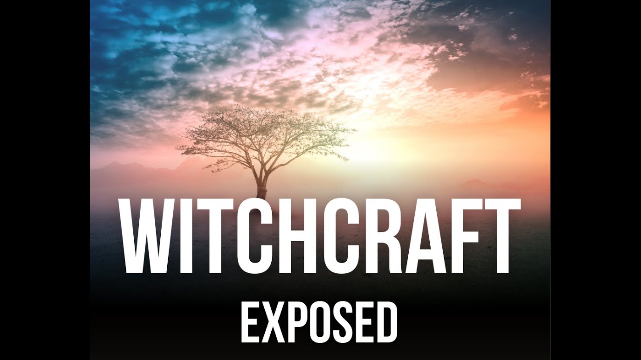 Witchcraft Exposed | Week 1