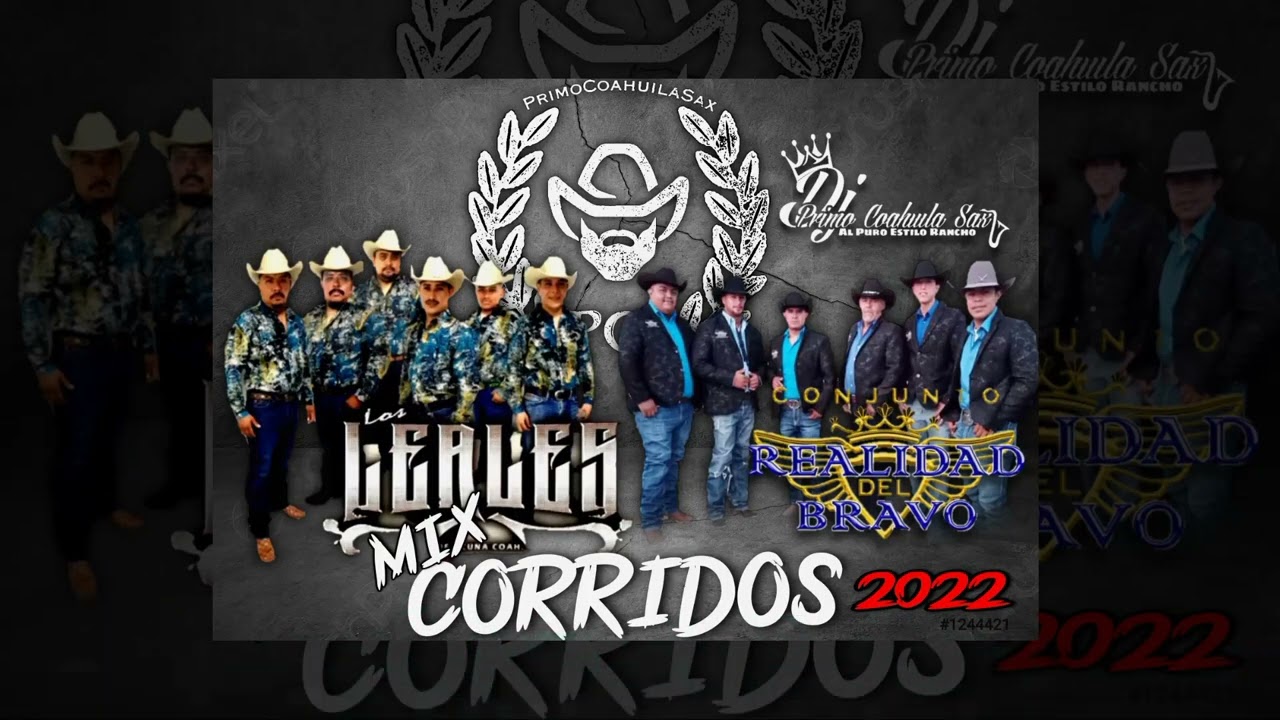 Mix Corridos | Los Leales De Acuña Coahuila | Conjunto Realidad Del Bravo 🔥2022🔥