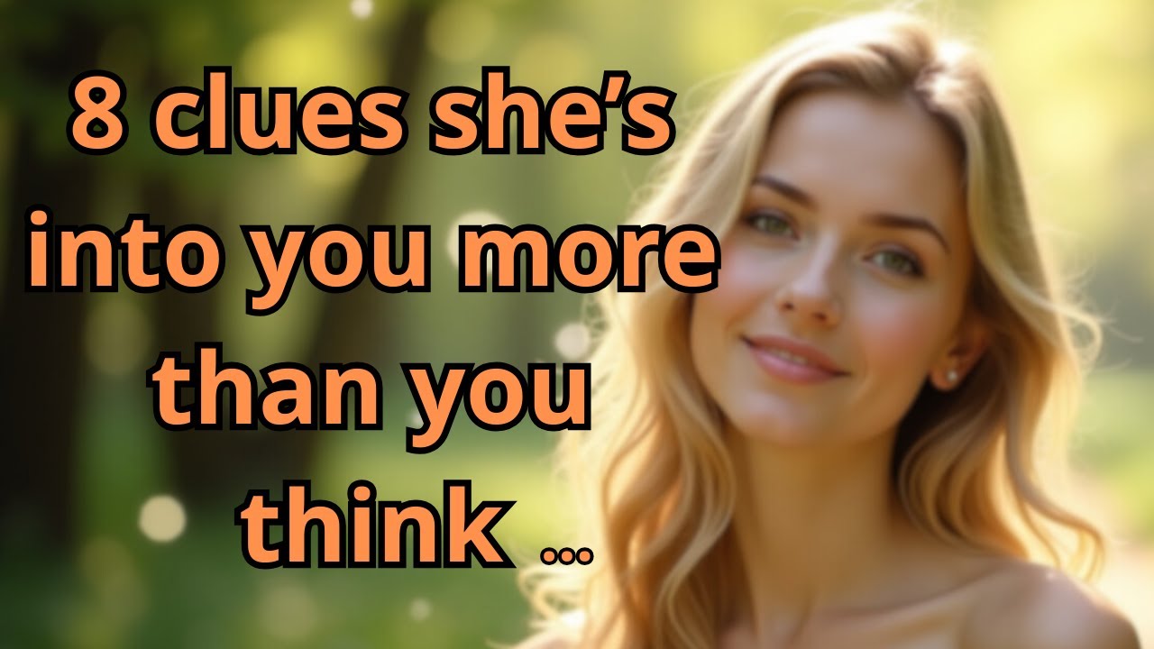 8 clear signs that she’s trying to attract you.