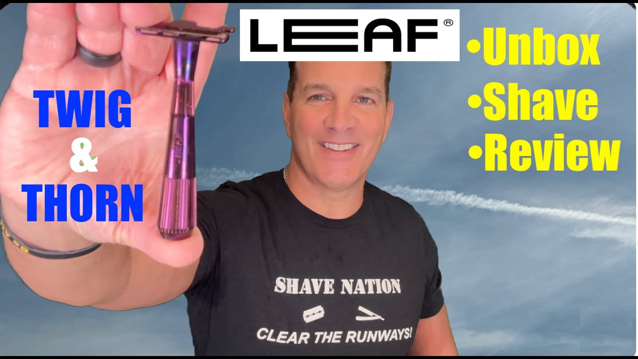 Leaf TWIG and THORN Razor Unboxing Comparison Shave-Review 