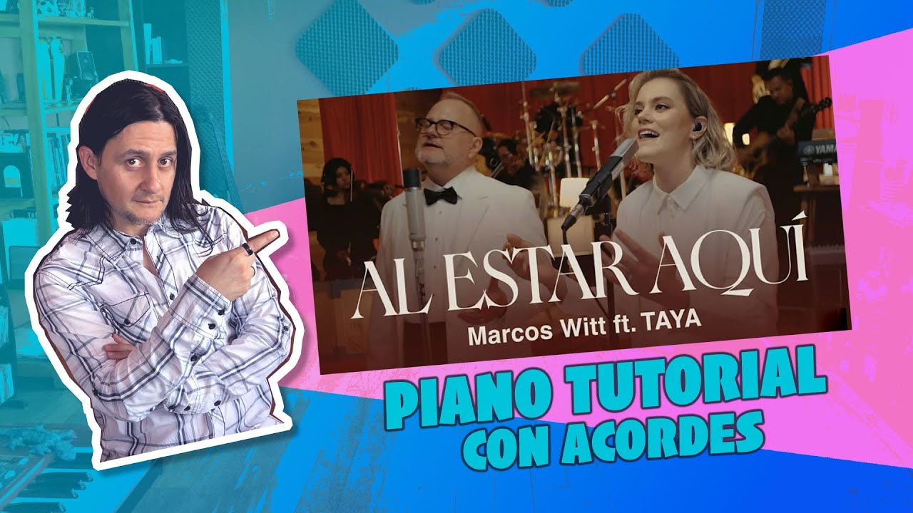 Marcos Witt | Al Estar Aquí feat. TAYA / PIANO TUTORIAL con ACORDES