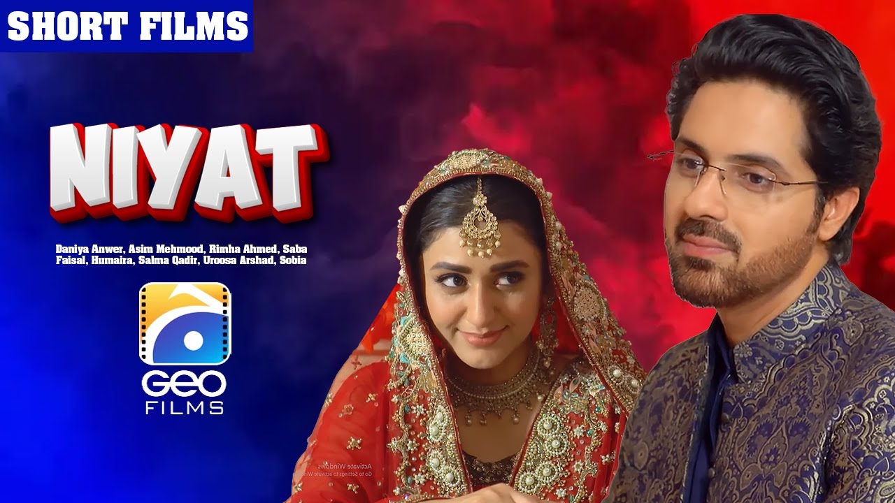 Niyat | Short Film | Daniya Anwer - Asim Mehmood - Rimha Ahmed | Geo Films