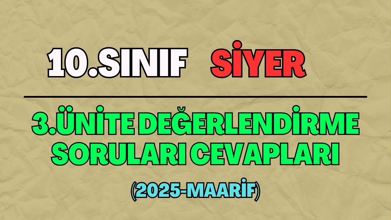 10 Siyer 3.Ünite Değerlendirme Soruları Cevapları