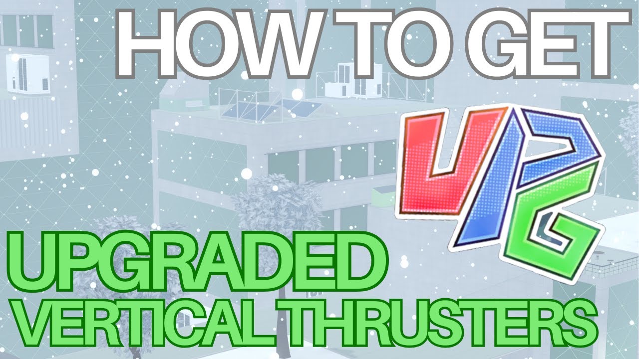 How to get Upgraded Vertical Thrusters in UPG! (Easy)