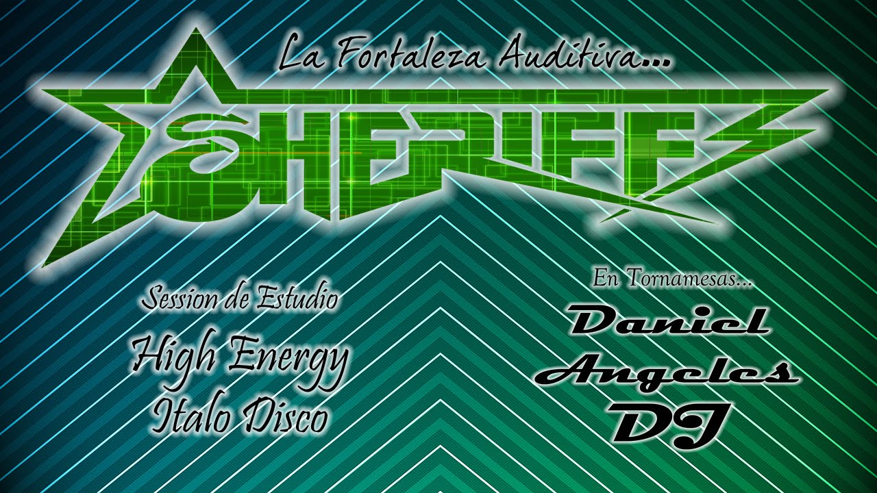 SHERIFF Pepe Trueno - Italo Disco Vs High Energy 01 (Mixed By DJ Daniel Angeles)