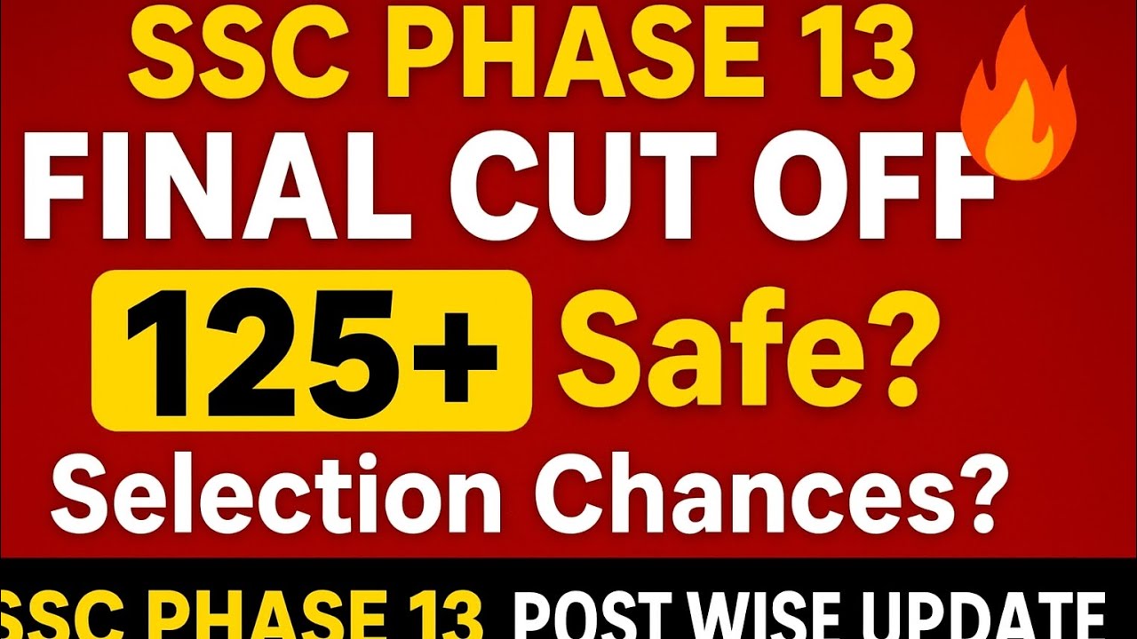 👉 “SSC Phase 13 Final Cut Off 2025 | Post Wise & Category Wise Selection Chances 🔥” # viral
