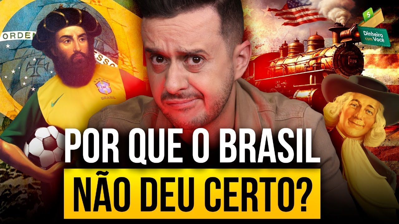 Afinal, por que o BRASIL NÃO deu certo?