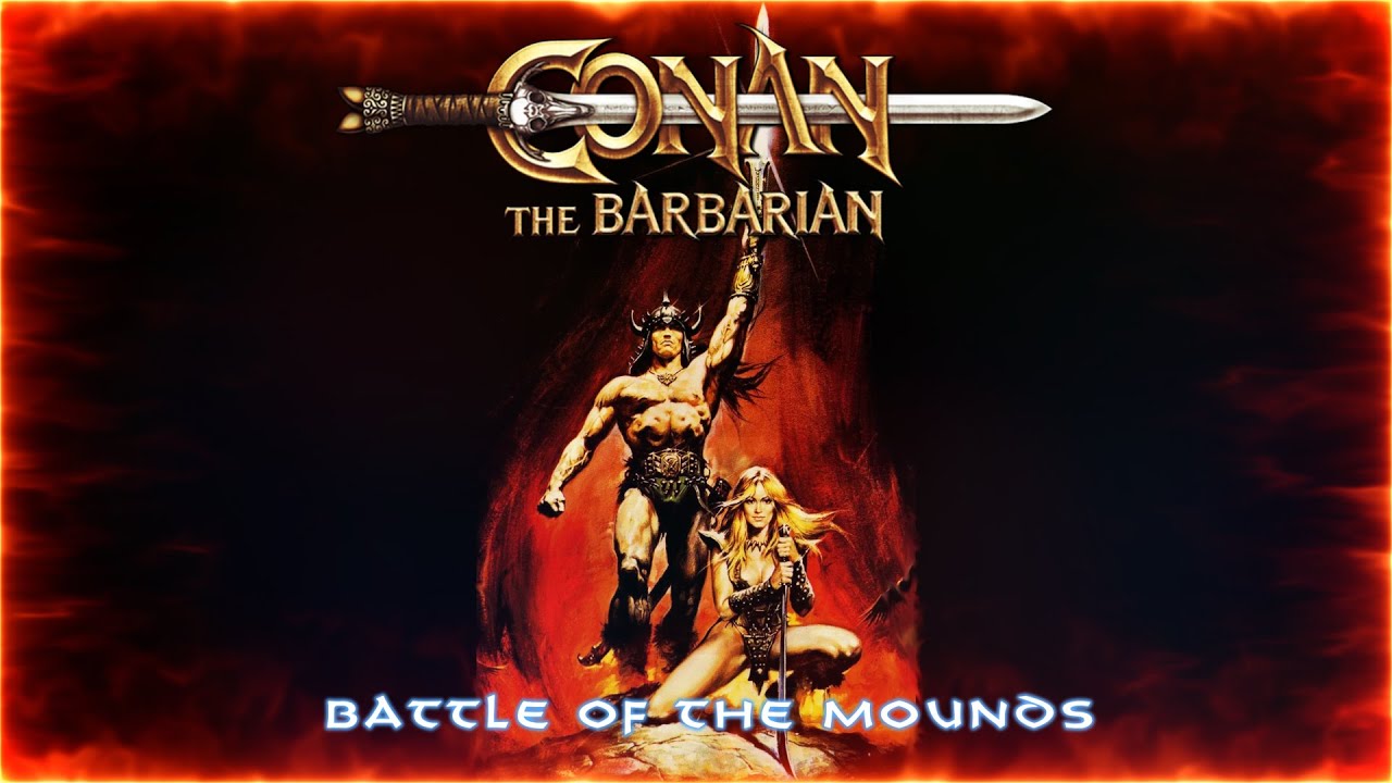 Conan The Barbarian - Battle Of The Mounds (Epic Metal Version)