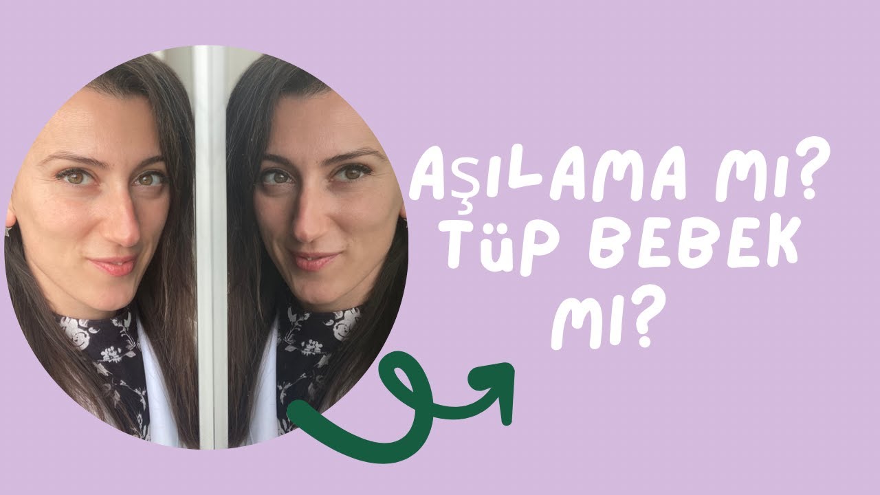 Aşılama mı yaptırmalıyım, tüp bebek mi?