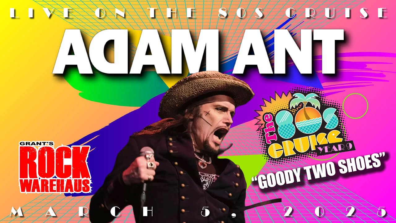 ADAM ANT “Goody Two Shoes” LIVE on The 80s Cruise - March 5, 2025