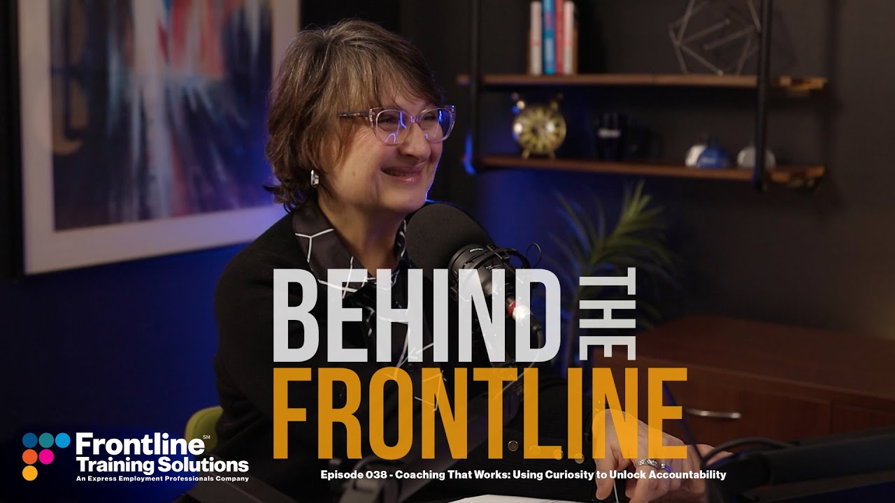 Behind The Frontline - Episode 038 - Coaching That Works: Using Curiosity to Unlock Accountability