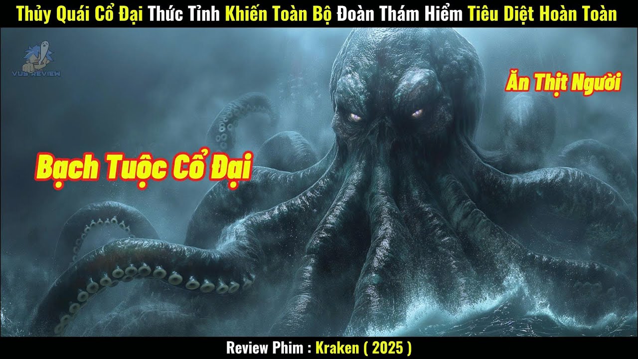 [Review Phim] Thủy Quái Cổ Đại Thức Tỉnh Khiến Toàn Bộ Đoàn Thám Hiểm Bị Tiêu Diệt Hoàn Toàn