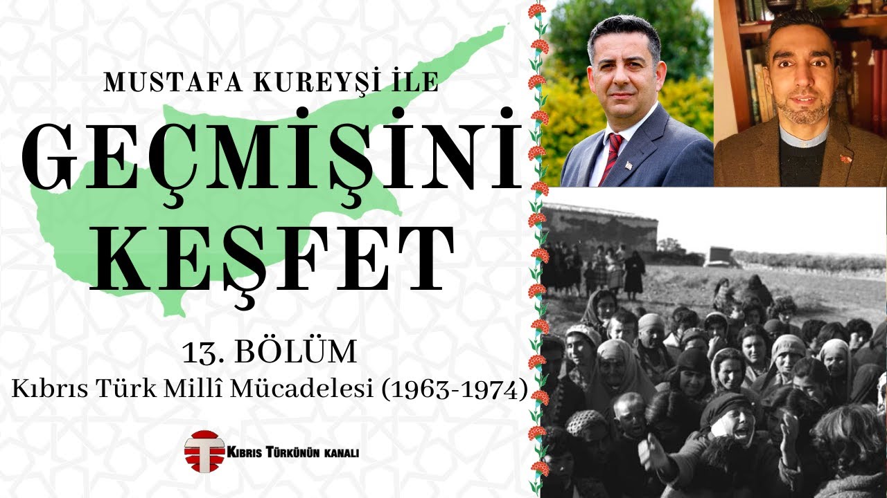 KIBRIS TÜRK MİLLÎ MÜCADELESİ 1963-1974 | Geçmişini Keşfet [13]