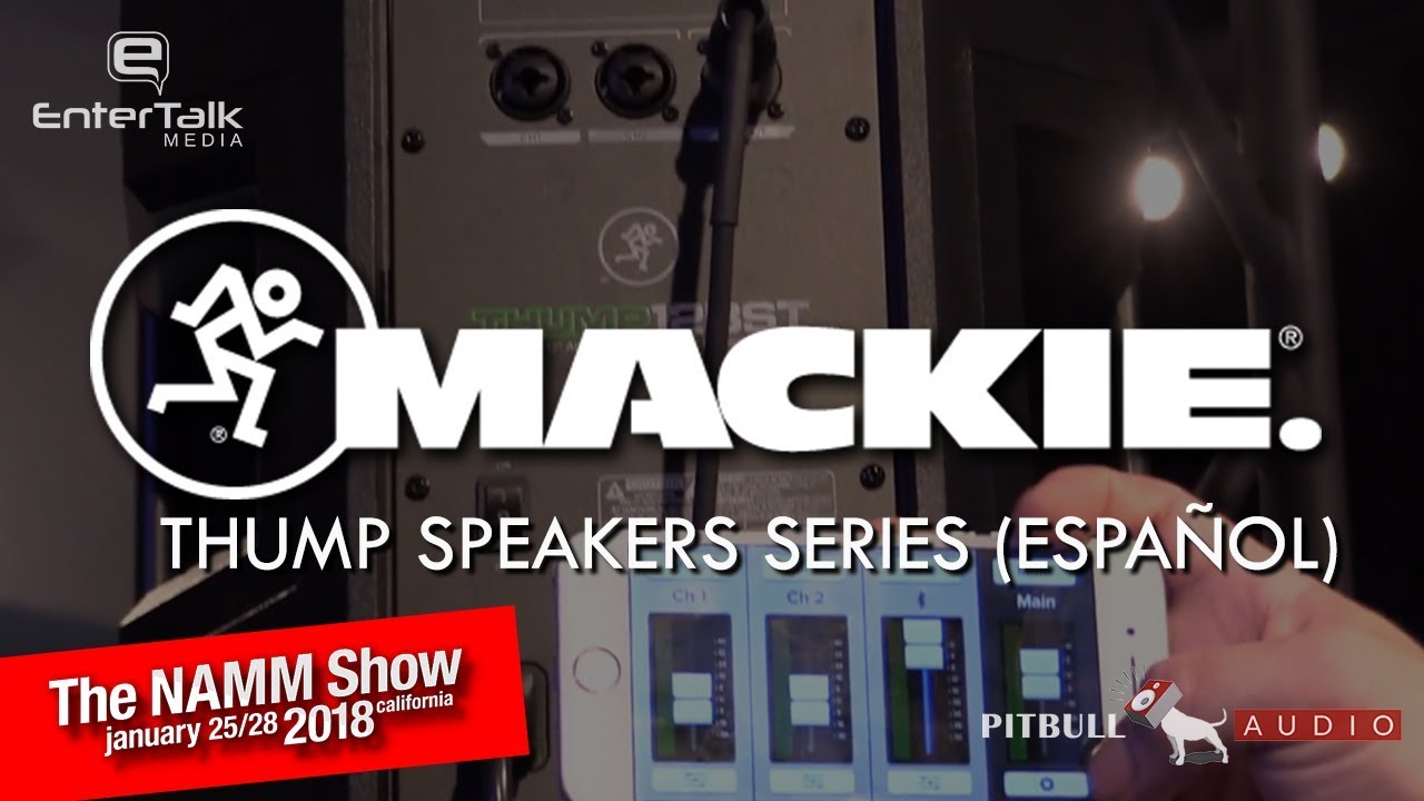 NAMM 2018: Mackie Thump En Español