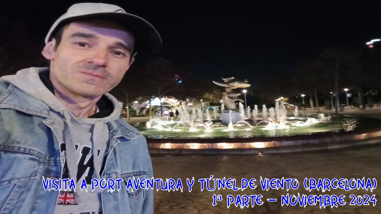 Visita Port Aventura y Túnel de viento (Barcelona) - Octubre 2024 (1ª parte)