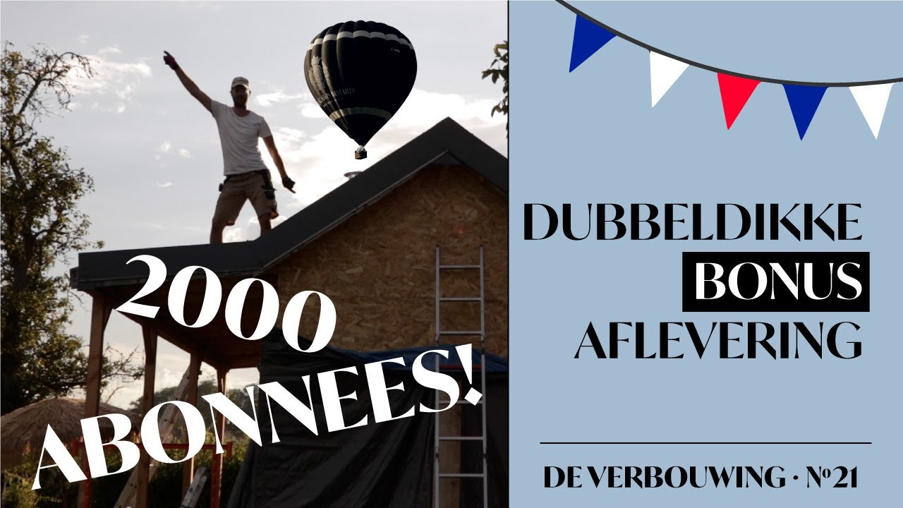 S2A21.Bonus aflevering 2K abonnees: het dak gaat er op! | Wij bouwen zelf ons droomhuis in Frankrijk