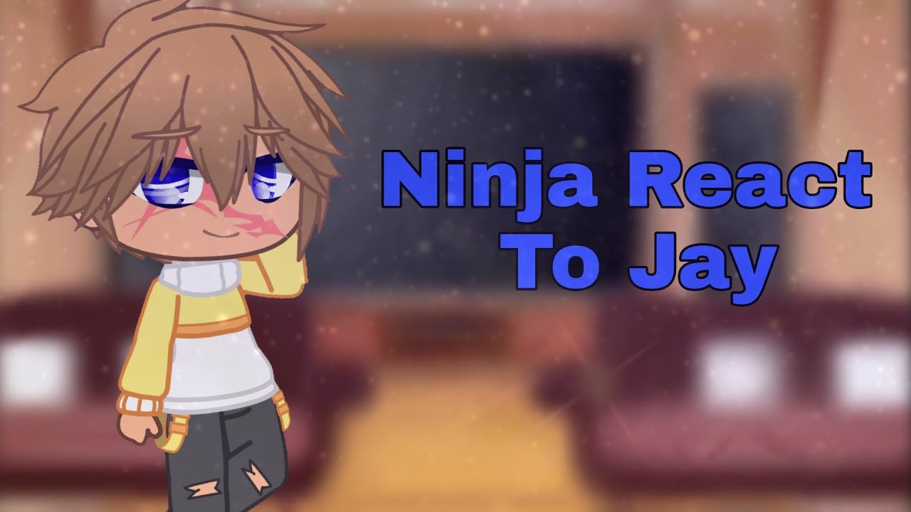 Ninja React to Jay(1/5)|Lego Ninjago|Gacha Club